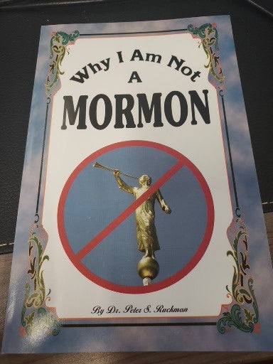 Why I Am Not A Mormon