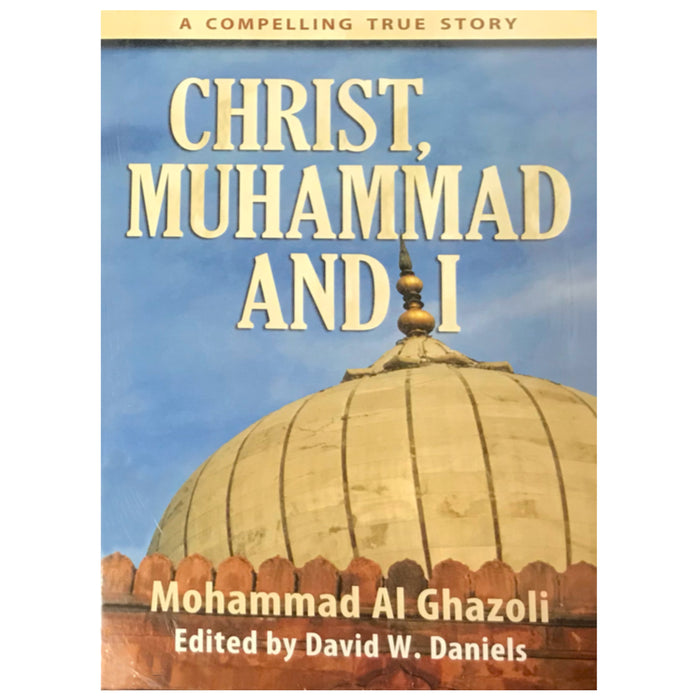 World Religion Library Christ, Muhammad and I - A Compelling True Story