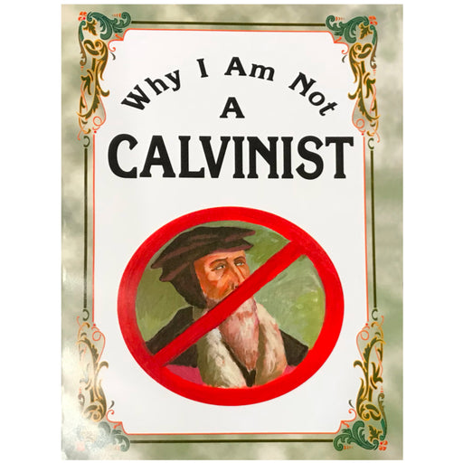 World Religion Library Why I Am Not A Calvinist