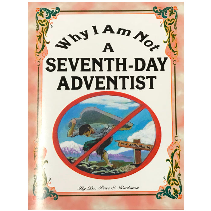 World Religion Library Why I Am Not A Seventh-Day Adventist