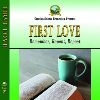 Special Messages First Love  - Creation Science Evangelism