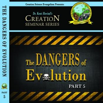 Dangers Of Evolution - Creation Science Evangelism